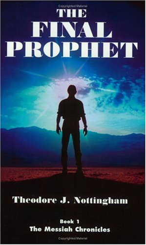 Beispielbild fr The Final Prophet: The Messiah Chronicles (The Messiah Chronicles, Bk. 1) zum Verkauf von HPB-Emerald