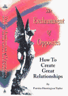 Stock image for The Enchantment of Opposites: How to Create Great Relationships for sale by Time Tested Books