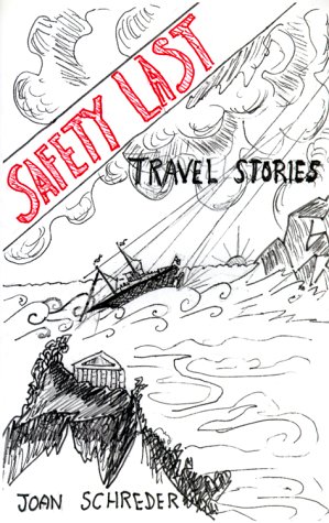 Safety Last : Travel Stories, Travel Essays 1981-1996