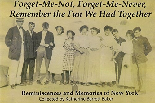Beispielbild fr Forget-Me-Not, Forget-Me-Never Remember the Fun We Had Together: Reminiscences And Pictorial Memories of New York zum Verkauf von ThriftBooks-Dallas
