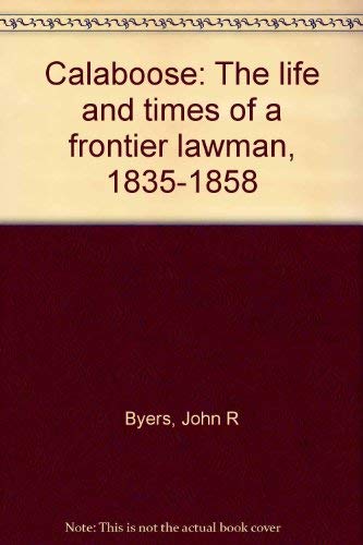 9781889534695: Title: Calaboose The life and times of a frontier lawman