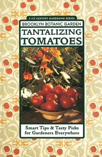 9781889538006: Tantalizing Tomatoes: Smart Tips & Tasty Picks for Gardeners Everywhere