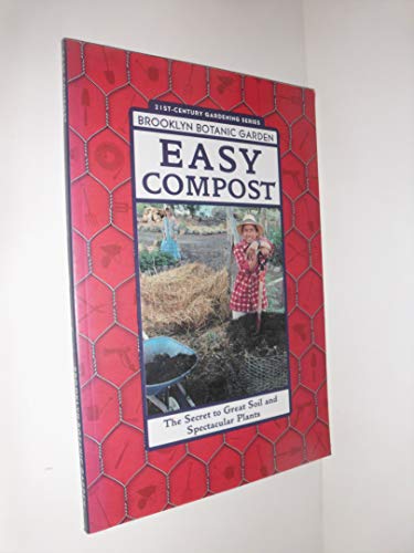9781889538037: Easy Compost: The Secret to Great Soil and Spectacular Plants: handbook #153