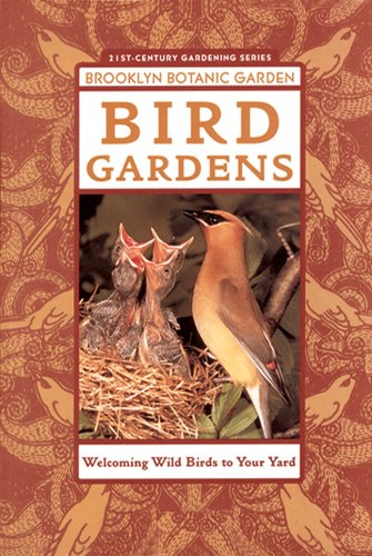 Beispielbild fr Bird Gardens (Brooklyn Botanic Garden All-Region Guide) zum Verkauf von Wonder Book