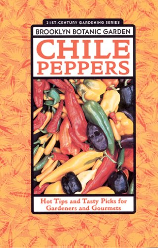9781889538136: Chile Peppers: Hot Tips and Tasty Picks for Gardeners and Gourmets
