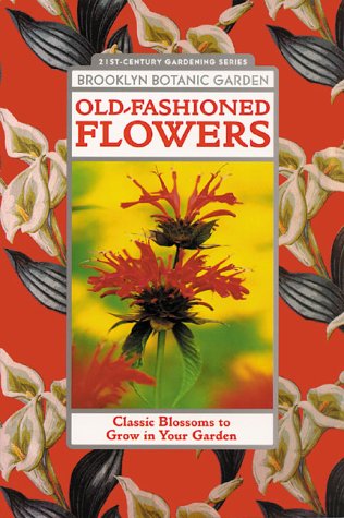 9781889538150: Old-fashioned Flowers: No. 162 (Brooklyn Botanic Garden Handbooks)
