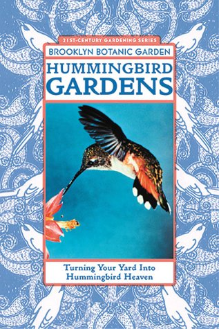 9781889538167: Hummingbird Gardens: Turning Your Yard into Hummingbird Heaven