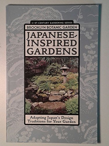 Stock image for Japanese-Inspired Gardens : Adapting Japan's Design Traditions for Your Garden for sale by Better World Books