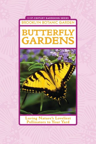 Stock image for Butterfly Gardens : Luring Nature's Loveliest Pollinators to Your Yard for sale by Better World Books