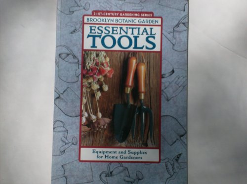 Imagen de archivo de Essential Tools: Equipment and Supplies for Home Gardeners a la venta por Wonder Book