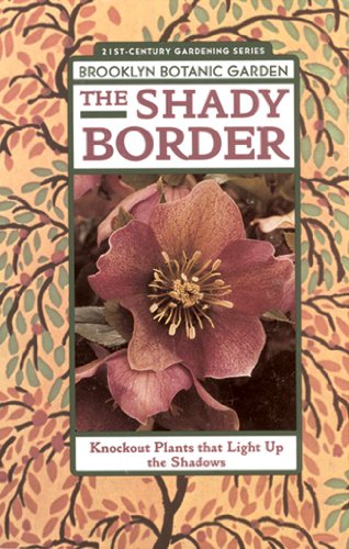 9781889538556: The Shady Border: Shade-Loving Perennials for Season-Long Color
