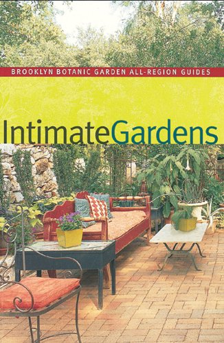 Imagen de archivo de Intimate Gardens (Brooklyn Botanic Garden All-Region Guide) a la venta por Wonder Book