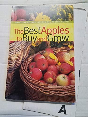 9781889538662: The Best Apples to Buy and Grow (Brooklyn Botanic Garden All-Region Guide)