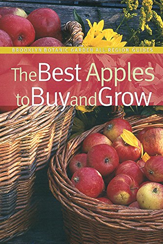 9781889538662: The Best Apples to Buy and Grow (Brooklyn Botanic Garden All-Region Guides)