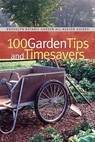 Stock image for 100 Garden Tips and Timesavers (Brooklyn Botanic Garden All-Region Guide) for sale by SecondSale