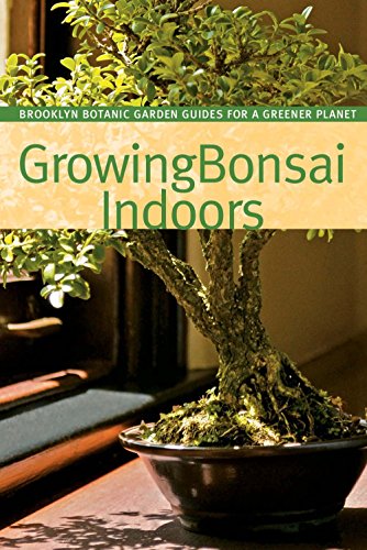 9781889538853: Growing Bonsai Indoors (Brooklyn Botanic Garden Guides for a Greener Plant)