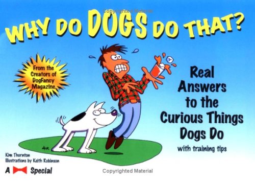 Imagen de archivo de Why Do Dogs Do That?: Real Answers to the Curious Things Dogs Do a la venta por SecondSale