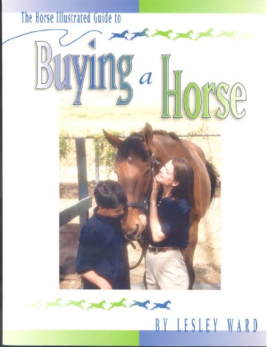 Beispielbild fr The Horse Illustrated Guide to Buying a Horse zum Verkauf von Better World Books
