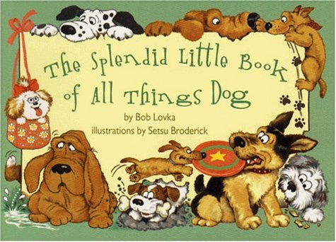 Stock image for The Splendid Little Book of All Things Dog for sale by ZBK Books