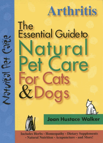 Imagen de archivo de Arthritis: The Essential Guide to Natural Pet Care a la venta por HPB Inc.