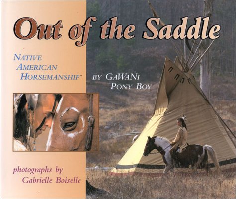 Stock image for Out of the Saddle: Native American Horsemanship for sale by SecondSale