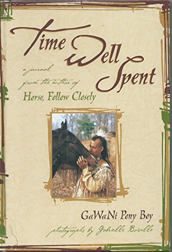 Imagen de archivo de Time Well Spent: A Journal from the Author of Horse, Follow Closely (1st Edition) a la venta por Jeff Stark