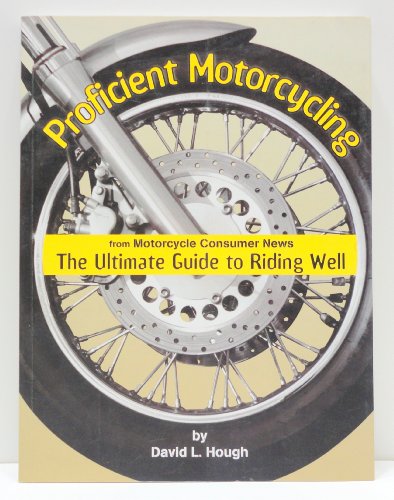 Imagen de archivo de Proficient Motorcycling: The Ultimate Guide to Riding Well a la venta por BooksRun