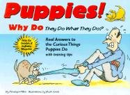 9781889540580: Puppies! Why Do They Do What They Do?