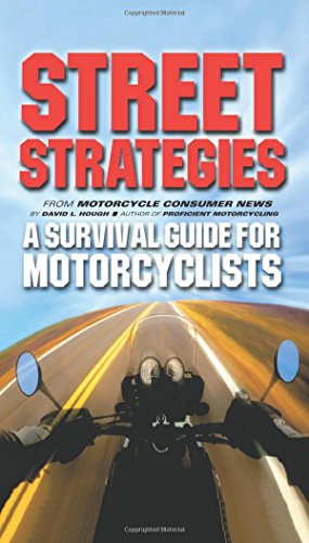 Imagen de archivo de Street Strategies: A Survival Guide for Motorcyclists a la venta por Wonder Book
