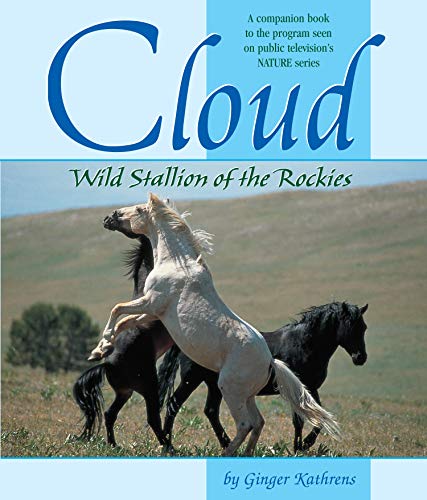 Imagen de archivo de Cloud : Wild Stallion of the Rockies, Revised and Updated a la venta por Better World Books: West