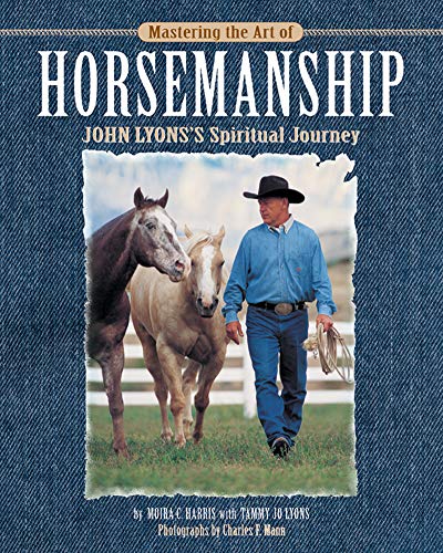 Beispielbild fr Mastering the Art of Horsemanship: John Lyon's Spiritual Journey zum Verkauf von Wonder Book