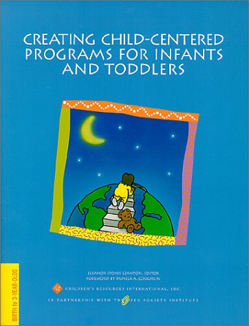 Beispielbild fr Creating Child-Centered Programs for Infants and Toddlers (Creating Child-Centered Classrooms) zum Verkauf von HPB-Red