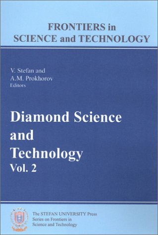 Diamond Science and Technology, Vol. 2: Laser Diamond Interaction, Plasma Diamond Reactors (Stefan University Press Series on Frontiers in Science and Technology) (9781889545240) by M.Prokhorov, A.; Stefan, V.