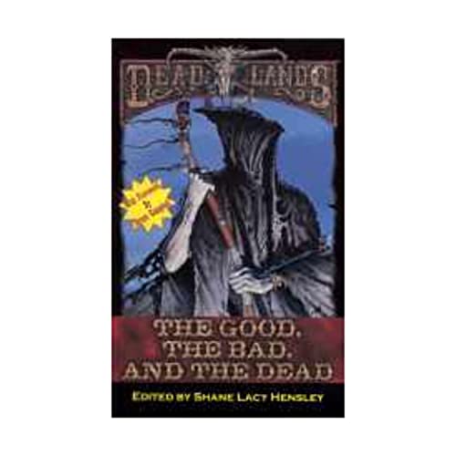 Beispielbild fr The Good, the Bad, and the Dead (Deadlands) zum Verkauf von HPB-Emerald