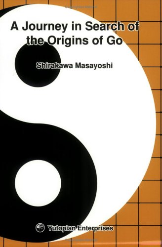 Stock image for A Journey in Search of the Origins of Go for sale by GF Books, Inc.