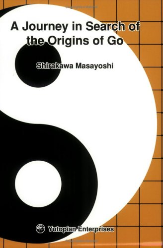 9781889554983: A Journey in Search of the Origins of Go