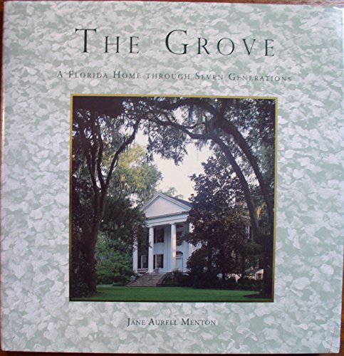9781889574028: The Grove: A Florida Home Through Seven Generations [signed by author]