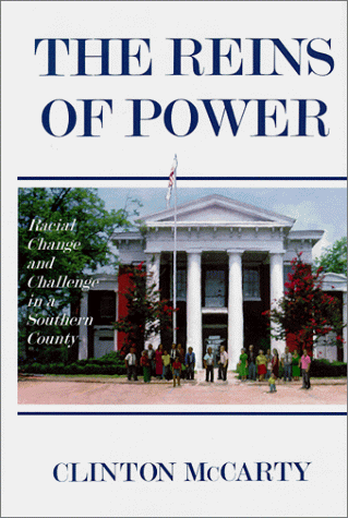 Stock image for The Reins of Power: Racial Change and Challenge in a Southern County for sale by GA Division, SCV