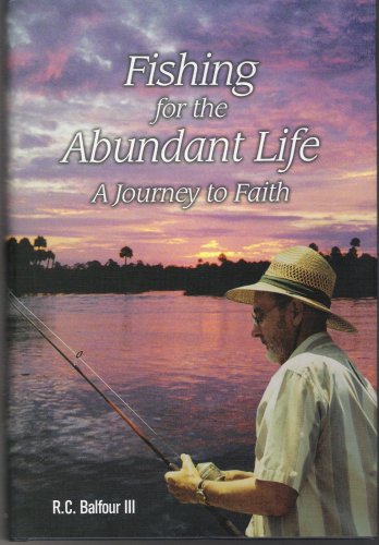 Stock image for Fishing for the Abundant Life: A Journey to Faith for sale by SecondSale