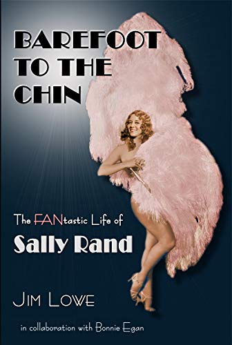 Stock image for Barefoot to the Chin - The Fantastic Life of Sally Rand for sale by BooksRun