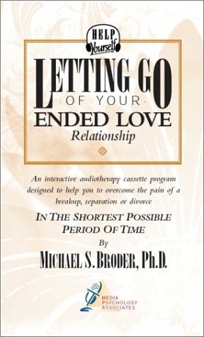 Letting Go of Your Ended Love Relationship (Audiocassette & Workbook) (9781889577005) by Michael S. Broder