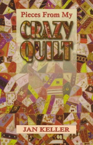 Beispielbild fr Pieces from My Crazy Quilt zum Verkauf von Better World Books