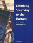 Stock image for Climbing your way to the bottom: Changing the way you approach your job search for sale by BookHolders