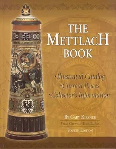 9781889591018: The Mettlach Book, 4th Ed: Illustrated Catalog, Current Prices, Collectors Information