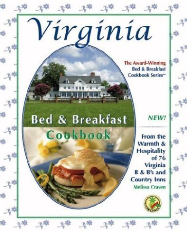 Stock image for Virginia Bed & Breakfast Cookbook: From the Warmth & Hospitality of 76 Virginia B&B's and Country Inns (The Bed & Breakfast Cookbook Series) for sale by Wonder Book