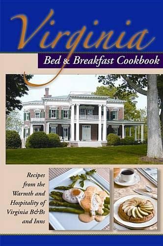 Virginia Bed and Breakfast Cookbook: Recipes from the Warmth and Hospitality of Virginia B&B's and Inns (9781889593272) by Perrizo, Mira