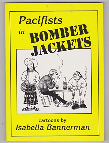 Stock image for Pacifists in Bomber Jackets : Cartoons by Isabella Bannerman for sale by Better World Books