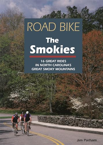 Beispielbild fr Road Bike the Smokies: 16 Great Rides in North Carolina's Great Smoky Mountains zum Verkauf von ThriftBooks-Dallas