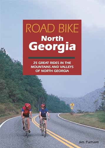 9781889596044: Road Bike North Georgia: 25 Great Rides in the Mountains and Valleys of North Georgia