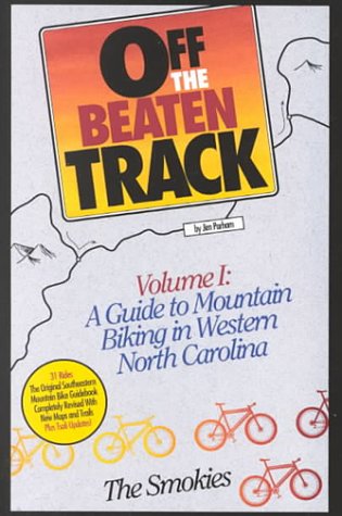 Beispielbild fr Off the Beaten Track a Guide to Mountain Biking in Western North Carolina: The Smokies zum Verkauf von medimops